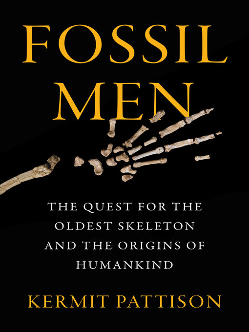 Title details for Fossil Men by Kermit Pattison - Wait list